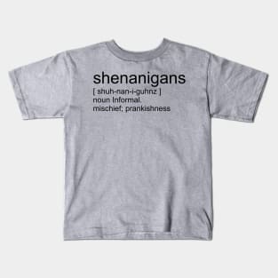 Shenanigans Kids T-Shirt
